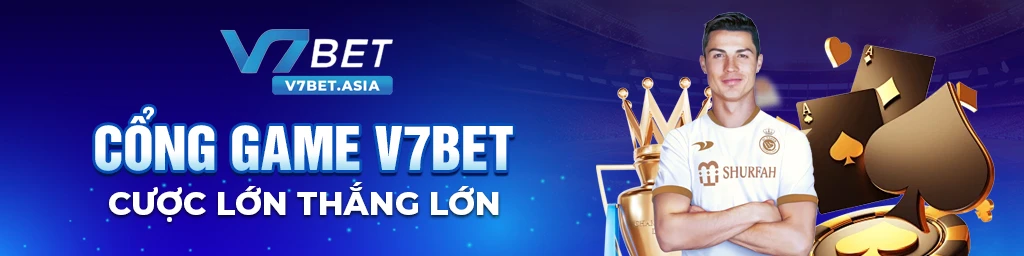 v7bet nhà cái cược lớn hàng đầu châu Á